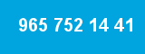 965 752 14 41